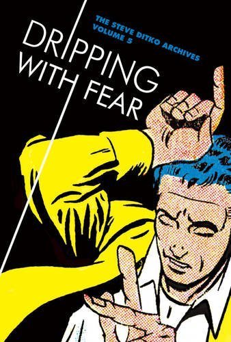 Dripping With Fear: The Steve Ditko Archives Vol. 5 by Steve Ditko (2015-03-19)