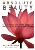 Absolute Beauty: Radiant Skin and Inner Harmony Through the Ancient Secrets of Ayurveda by Pratima Raichur (2007-07-30)