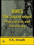 8085 Microprocessors: Programming and Interfacing by N.K. Srinath (2005-08-01)