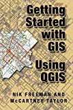 Getting Started With GIS Using QGIS by McCartney M Taylor (2014-06-24)