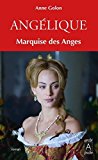 Angelique, Marquise DES Anges by Anne et Serge Golon (2010-05-12)