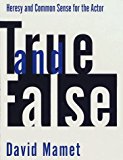 True and False: Heresy and Common Sense for the Actor by David Mamet (1997-10-01)