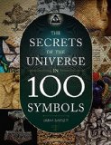 The Secrets of the Universe in 100 Symbols by Sarah Bartlett (2015-05-07)