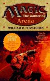 Magic:the Gathering.#1:Arena by William R.Forstchen (1998-08-01)