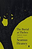 The Burial at Thebes by Seamus Heaney (2004-03-04)