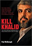 Kill Khalid: The Failed Mossad Assasination of Khalid Mishal and the Rise of Hamas by Paul McGeough (2009-05-01)