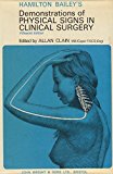 Demonstrations of Physical Signs in Clinical Surgery by Hamilton Bailey (1973-05-01)