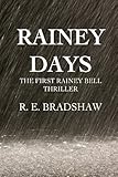 Rainey Days: A Rainey Bell Thriller by R. E. Bradshaw (2013-04-20)