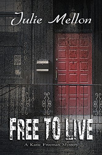 Free to Live (Katie Freeman Mysteries Book 3)
