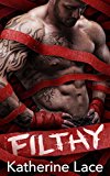 Filthy: A Bad Boy Romance