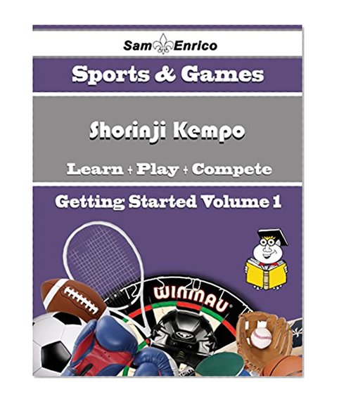 A Beginners Guide to Shorinji Kempo (Volume 1)