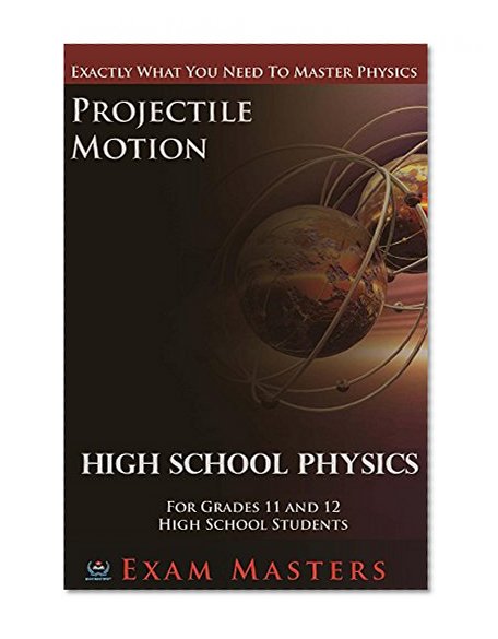 High School Physics: Projectile Motion: Projectile Motion