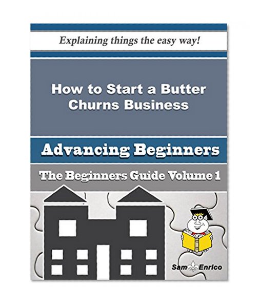 How to Start a Butter Churns Business (Beginners Guide)