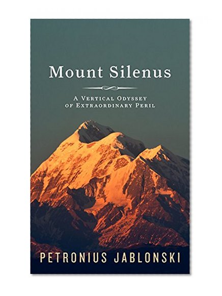 Mount Silenus: A Vertical Odyssey of Extraordinary Peril
