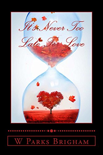 Book Cover It's Never Too Late For Love (Golden Years Series Book 1)
