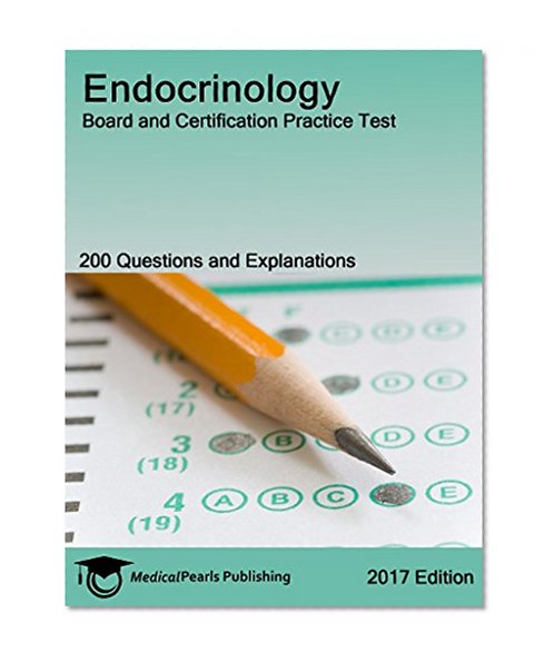 Endocrinology: Board and Certification Practice Test