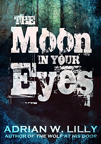 The Moon in Your Eyes