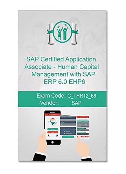 SAP C_THR12_66 Exam: SAP Certified Application Associate - Human Capital Management with SAP ERP 6.0 EHP6