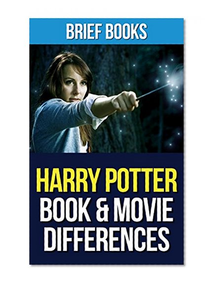 Harry Potter: Book & Movie Differences (Brief Books 13)
