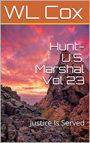 Hunt-U.S. Marshal Vol 23: Justice Is Served