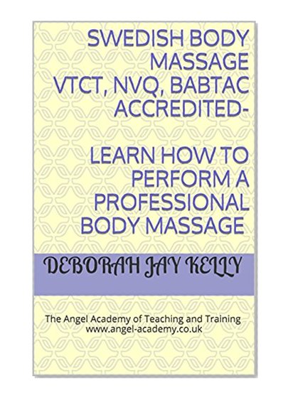 SWEDISH BODY MASSAGE VTCT, NVQ, BABTAC accredited-  Learn how to perform a professional body massage: The Angel Academy of Teaching and Training