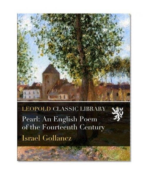 Pearl: An English Poem of the Fourteenth Century