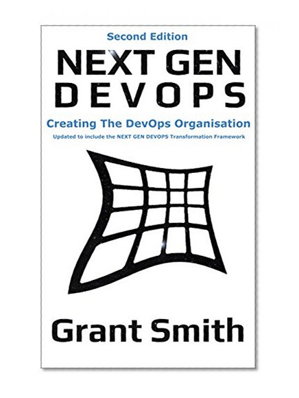 Next Gen DevOps: Creating The DevOps Organisation