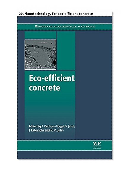 Eco-efficient concrete: 20. Nanotechnology for eco-efficient concrete (Woodhead Publishing Series in Civil and Structural Engineering)