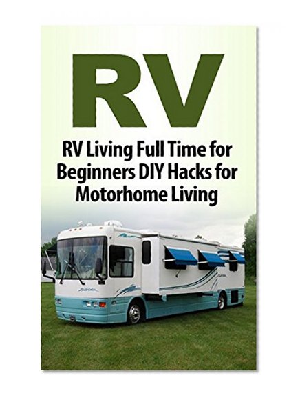 Camping: Bushcraft: RV Living (Off The Grid RV Motorhome) (Boondocking Camping DIY)