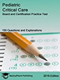 Pediatric Critical Care: Board and Certification Practice Test