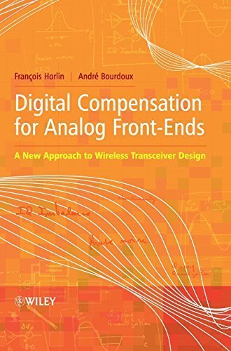 Digital Compensation for Analog Front-Ends: A New Approach to Wireless Transceiver Design by Prof François Horlin (2008-06-09)