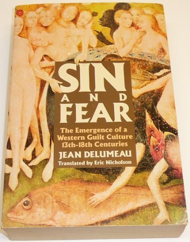 Sin and Fear: The Emergence of a Western Guilt Culture, 13th-18th Centuries by Jean Delumeau (1991-04-01)