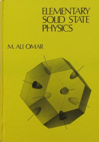 Elementary Solid State Physics: Principles and Applications (Addison-Wesley series in solid state sciences) by M. Ali. Omar (1975-01-01)