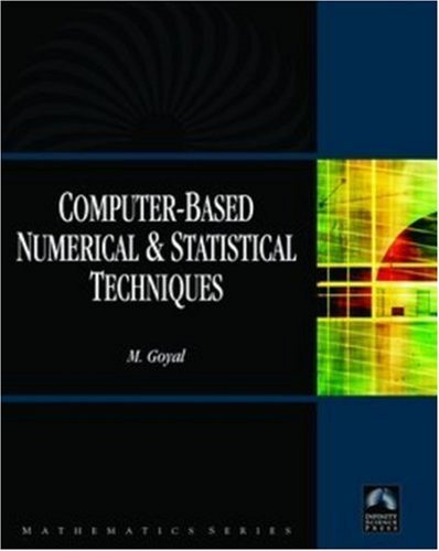 Computer-Based Numerical And Statistical Techniques (Mathematics) by Manish Goyal (2007-07-30)