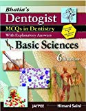 Bhatia'S Dentogist MCQS in Dentistry with Explanatory Answers- Basic Sciences by Saini (2010-01-01)