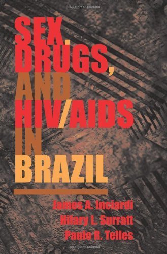 Sex, Drugs, And Hiv/aids In Brazil by James A. Inciardi (2000-11-01)