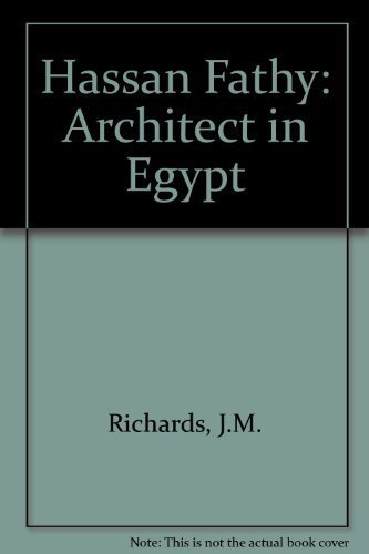 Hassan Fathy: Architect in Egypt (Architects in the Third World) by J.M. Richards (1985-12-01)