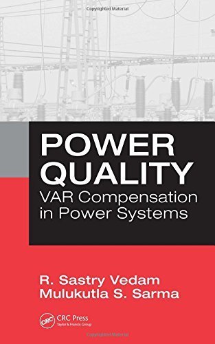 Power Quality: VAR Compensation in Power Systems by R. Sastry Vedam (2008-08-13)