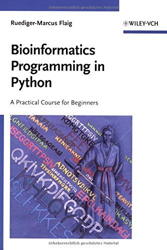 Bioinformatics Programming in Python: A Practical Course for Beginners by Ruediger-Marcus Flaig (2008-03-31)