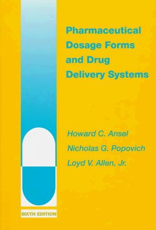 Pharmaceutical Dosage Forms and Drug Delivery Systems by Howard C. Ansel (1997-06-01)