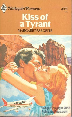 Kiss of a Tyrant by Margaret Pargeter (1980-01-01)