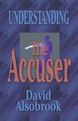 Understanding the Accuser by David Alsobrook (2000-11-01)