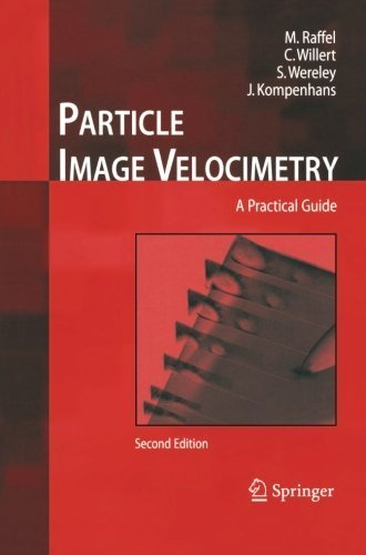 Particle Image Velocimetry: A Practical Guide by Markus Raffel (2014-12-05)