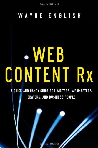 Web Content Rx: A Quick and Handy Guide for Writers, Webmasters, Ebayers, and Business People by Wayne English (2009-06-20)