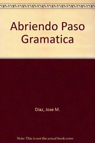 Abriendo paso: Gramática by Jose M. Diaz (1995-10-03)