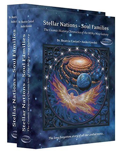 Stellar Nations - Soul Families, The Cosmic History Chronicles of the Milky Way Galaxy, 2 volumes together by Beatrix Czeizel (2012-01-01)