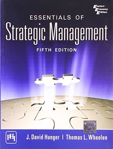Essentials of Strategic Management by J. David Hunger Thomas L. Wheelen (2010-01-01)