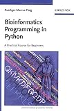 Bioinformatics Programming in Python: A Practical Course for Beginners by Ruediger-Marcus Flaig (2008-03-31)