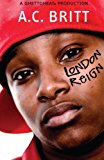 London Reign by A. C. Britt (2007-09-11)