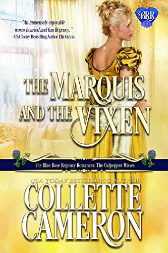 Book Cover The Marquis and the Vixen: A Regency Romance Novel (The Blue Rose Regency Romances: The Culpepper Misses Book 2)